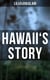 Hawaii's Story - Written by Hawaii's Queen