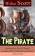 The Pirate: Adventure Novel Based on the Life of Notorious Pirate John Gow - Historical Novel Based on Extraordinary True Story, by the Author of Waverly, Rob Roy, Ivanhoe, The Guy Mannering and Anne of Geierstein