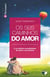 Os seis caminhos do amor - E as infinitas possibilidades de trilhar a sua história