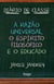 Diário de Classe - A Razão Universal, O Espírito Filosófico e O Educado