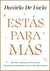 Estás para más - ¿Por qué conformarte con menos? Encuentra el poder para crear la vida que mereces