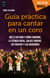 Guía práctica para cantar en un coro - Qué es un coro y cómo funciona, la técnica vocal, salud e higiene, los ensayos y las audiciones