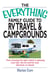 The Everything Family Guide To RV Travel And Campgrounds - From Choosing The Right Vehicle To Planning Your Trip--All You Need For Your Adventure On Wheels