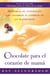 Chocolate para el corazon de mama - Historias de inspiracion que celebran el espiritu de la maternidad