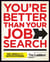 You're Better Than Your Job Search