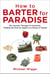 How to Barter for Paradise - My Journey through 14 Countries, Trading Up from an Apple to a House in Hawaii