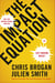 The Impact Equation - Are You Making Things Happen or Just Making Noise?