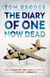 The Diary of One Now Dead
