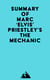 Summary of Marc 'Elvis' Priestley's The Mechanic