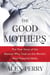 The Good Mothers - The True Story of the Women Who Took On the World’s Most Powerful Mafia