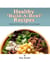 Health ‘Build-A-Bowl’ Recipes: Healthy & Delicious Bowls for Every Occasion
