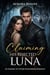 Claiming His Rejected Luna: An Enemies to lovers Paranormal Romance