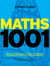 Maths 1001 - Absolutely Everything That Matters in Mathematics