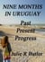 Nine Months in Uruguay: Past, Present, Progress