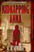 Kidnapping Anna - The Kidnapping Anna Trilogy, #1