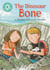 The Dinosaur Bone - Independent Reading Turquoise 7