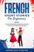 French Short Stories for Beginners Book 1: Over 100 Dialogues and Daily Used Phrases to Learn French in Your Car. Have Fun & Grow Your Vocabulary, with Crazy Effective Language Learning Lessons - French for Adults, #1