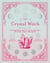 The Crystal Witch - The Magickal Way to Calm and Heal the Body, Mind, and Spirit