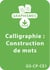 Graphismes et calligraphie GS/CP/CE1 - Construction de mots - Un lot de 7 fiches à télécharger