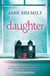 Daughter - The Gripping Sunday Times Bestselling Thriller and Richard & Judy Phenomenon