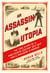 An Assassin in Utopia - The True Story of a Nineteenth-Century Sex Cult and a President's Murder
