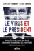 Le virus et le Président - Enquête sur l’une des plus grandes tromperies de l'Histoire