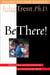 Be There! - Making Deep, Lasting Connections in a Disconnected World