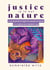 Justice Is in Our Nature - A Small Guide to Fight for People & Planet in a Radical and Resilient Way
