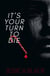 It's Your Turn To Die