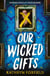 Our Wicked Gifts - The twisty, explosive romantasy thriller!