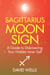 Sagittarius Moon Sign - A Guide to Discovering Your Hidden Inner Self