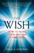 The Wish - How to make your dreams come true