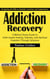 Addiction Recovery: Navigating Life With an Alcoholic Loved One and Codependency (A Biblical Study Guide to Faith-based Healing, Sobriety, and Spiritual Freedom Through Scripture)