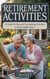 Retirement Activities     A Guide for Fun and Entertaining Activities in your Golden Years