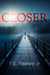 Closer
