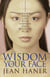 The Wisdom of Your Face - Change Your Life with Chinese Face Reading!