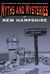 Myths and Mysteries of New Hampshire - True Stories Of The Unsolved And Unexplained