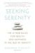 Seeking Serenity - The 10 New Rules for Health and Happiness in the Age of Anxiety