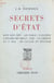 Secrets d'État - Dien Bien Phu, les paras, l'Algérie, l'affaire Ben Bella, Suez, la cagoule, le 13 mai, de Gaulle au pouvoir