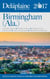 Birmingham (Ala.) - The Delaplaine 2017 Long Weekend Guide - Long Weekend Guides