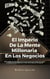 El Imperio De La Mente Millonaria En Los Negocios: Cómo aplicar la psicología del dinero para desarrollar equipos de trabajo y vendedores más productivos. Cómo crear riqueza en la empresa - Mentalidad y Manifestación