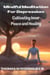 Mindful Meditation For Depression: Cultivating Inner Peace and Healing