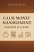 Calm Money Management One Step at a Time
