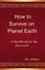 How to Survive on Planet Earth - A Handbook for the Starseeds