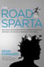 The Road to Sparta - Reliving the Ancient Battle and Epic Run That Inspired the World's Greatest Footrace