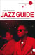 The Penguin Jazz Guide - The History of the Music in the 1000 Best Albums