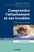Comprendre l'attachement et ses troubles - Théorie et pratique