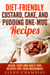 Diet-Friendly Custard, Cake, and Pudding One-Mug Recipes: Quick, Easy and Guilt-Free Recipes for your Microwave - Microwave Desserts