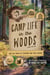 Camp Life in the Woods - And the Tricks of Trapping and Trap Making
