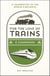 For the Love of Trains - A Celebration of the World's Railways